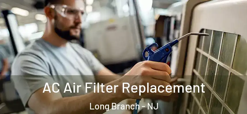  AC Air Filter Replacement Long Branch - NJ