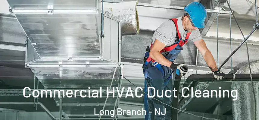  Commercial HVAC Duct Cleaning Long Branch - NJ