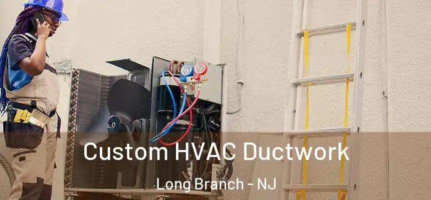  Custom HVAC Ductwork Long Branch - NJ