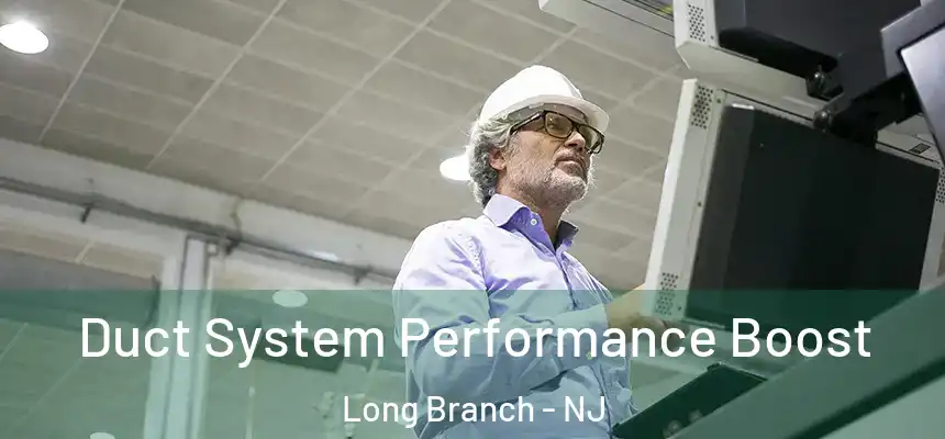 Duct System Performance Boost Long Branch - NJ
