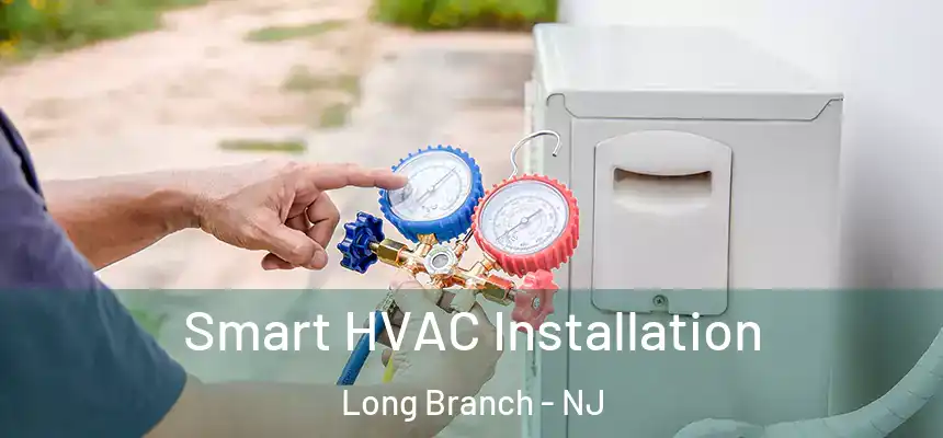  Smart HVAC Installation Long Branch - NJ